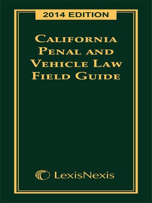 cover image of California Penal Code and Vehicle Law Field Guide